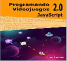 Programando Videojuegos 2.0: Javascript